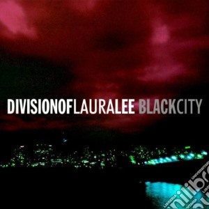 Division Of Laura Lee - Black City cd musicale di DIVISION OF LAURA LEE