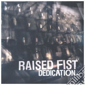 Raised Fist - Dedication cd musicale di Fist Raised