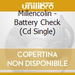 Millencolin - Battery Check (Cd Single) cd musicale di Millencolin