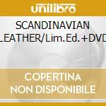 SCANDINAVIAN LEATHER/Lim.Ed.+DVD cd musicale di TURBONEGRO