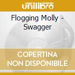 Flogging Molly - Swagger cd musicale di FLOGGING MOLLY
