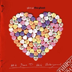 Give Up The Ghost - We're Down Till We're Underground cd musicale di GIVE UP THE GHOST