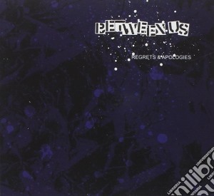 Between Us - Regrets & Apologies cd musicale di BETWEEN US