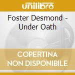 Foster Desmond - Under Oath