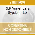 (LP Vinile) Lars Bygden - Lb