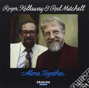 Roger Kellaway & Red Mitchell - Alone Together cd musicale di Kellaway Roger, Red Mitchell