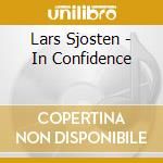 Lars Sjosten - In Confidence cd musicale di Lars Sjosten
