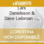 Lars Danielsson & Dave Liebman - Poems cd musicale di LARS DANIELSSON & DA
