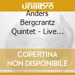 Anders Bergcrantz Quintet - Live At Sweet Basil cd musicale di Bergcrantz Anders Quintet