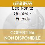Lee Konitz Quintet - Friends cd