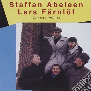 Staffan Abeleen/lars Farnlof - Quintets 1961-66 cd musicale di Abeleen/lars Staffan
