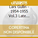 Lars Gullin - 1954-1955 Vol.3 Late... cd