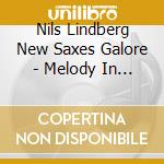 Nils Lindberg New Saxes Galore - Melody In Blue cd musicale di NILS LINDBERG NEW SA