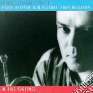 Anders Bergcrantz Quartet - In This Together cd musicale di ANDERS BERGCRANTZ QU