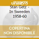 Stan Getz - In Sweeden 1958-60 cd musicale di GETZ STAN
