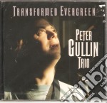Peter Gullin Trio - Transformed Evergreen