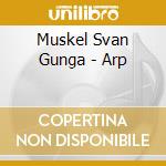 Muskel Svan Gunga - Arp cd