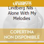 Lindberg Nils - Alone With My Melodies