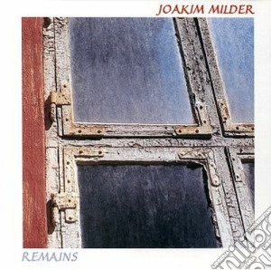 Joakim Milder - Remains cd musicale di MILDER JOAKIM