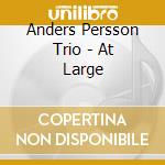 Anders Persson Trio - At Large cd musicale di Anders Persson Trio