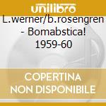 L.werner/b.rosengren - Bomabstica! 1959-60