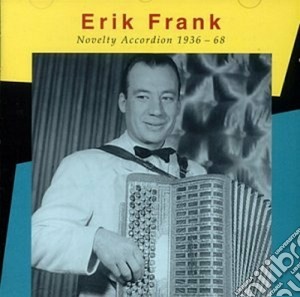 Erik Frank - Novelty Accordion 36-68 cd musicale di FRANK ERIK
