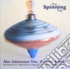 Johansson Ake Trio - Spinning Top cd