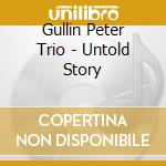 Gullin Peter Trio - Untold Story cd