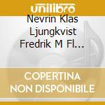 Nevrin Klas Ljungkvist Fredrik M Fl - Fancy Machine cd musicale di Nevrin Klas Ljungkvist Fredrik M Fl