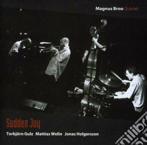 Magnus Broo Quartet - Sudden Joy cd musicale
