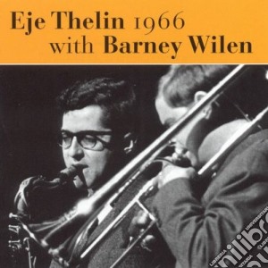 Eje Thelin & Barney Wilen - 1966 cd musicale di THELIN/WILEN
