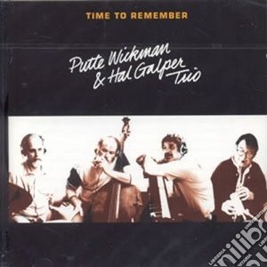Putte Wickman & The Hal Garper Trio - Time To Remember cd musicale di WICKMAN / GARPER