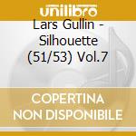 Lars Gullin - Silhouette (51/53) Vol.7 cd musicale di GULLIN LARS