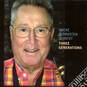 Hacke Bjorsten Quintet - Three Generations cd musicale di HACKE BJORSTEN QUINT
