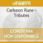 Carlsson Rune - Tributes cd musicale di Carlsson Rune