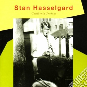 Stan Hasselgard - California Sessions cd musicale di Hasselgard Stan