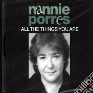 Nannie Porres - All The Things You Are cd musicale di Porres Nannie