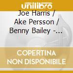 Joe Harris / Ake Persson / Benny Bailey - Quincy - Here We Come cd musicale di Harris Joe/Ake Persson/Benny Bailey