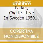 Parker, Charlie - Live In Sweden 1950 (2 Cd) cd musicale