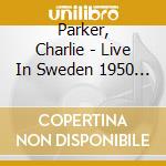 Parker, Charlie - Live In Sweden 1950 (2 Cd) cd