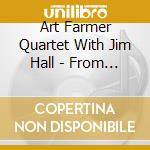 Art Farmer Quartet With Jim Hall - From Sweden With Love - Studio cd musicale