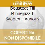 Boustedt Till Minnejazz I Svaben - Various cd