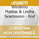 Windemo Mattias & Lindha Svantesson - Rod cd