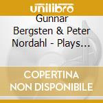 Gunnar Bergsten & Peter Nordahl - Plays Lars Gullin cd musicale di GUNNAR BERGSTEN & PE