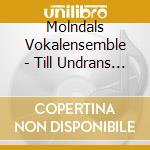 Molndals Vokalensemble - Till Undrans Land cd musicale di Molndals Vokalensemble