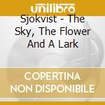 Sjokvist - The Sky, The Flower And A Lark cd