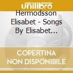 Hermodsson Elisabet - Songs By Elisabet Hermods cd musicale