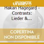 Hakan Hagegard - Contrasts: Lieder & Folksongs cd