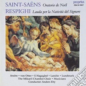 Camille Saint-Saens Ottorino Respighi - Christmas Oratorio cd musicale di Camille Saint