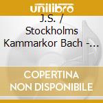 J.S. / Stockholms Kammarkor Bach - Sing Unto The Lord cd musicale